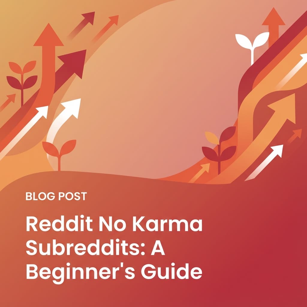 Reddit Subreddits That Don''t Require Karma in 2025 (Complete List)